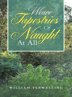 cover image of Weave Tapestries of Naught at All
